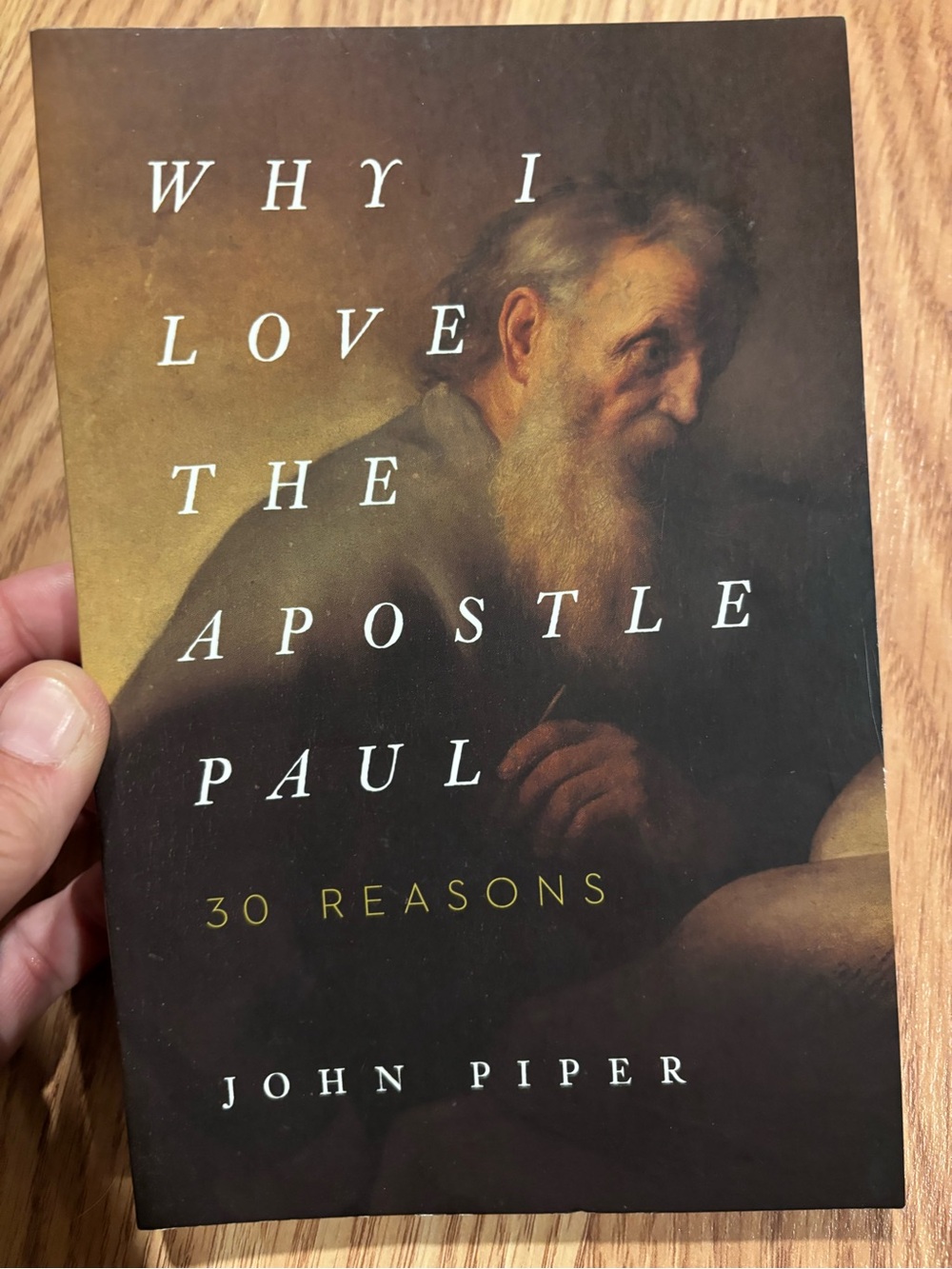 Why I Love the Apostle Paul : 30 Reasons, Paperback by Piper, John,
